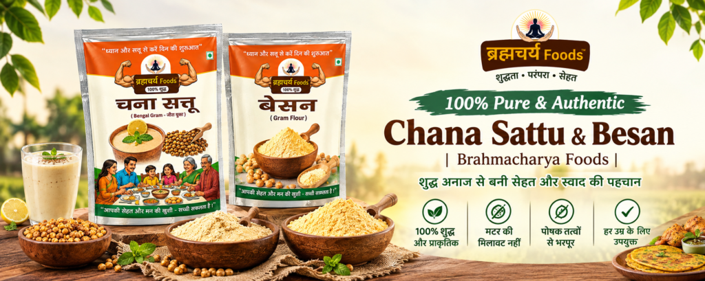 100% Pure Chana Sattu & Besan | Brahmacharya Foods